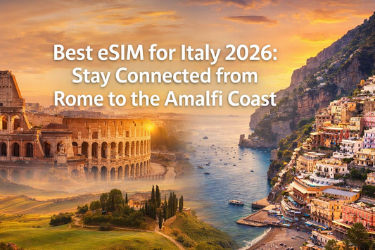 2026 意大利 eSIM 推薦｜羅馬到阿瑪菲海岸全程上網攻略