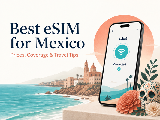Best eSIM for Mexico：墨西哥 eSIM 價格、覆蓋與 Airalo Alternatives