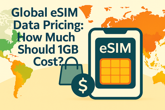 全球 eSIM 流量價格深度解析：1GB 應該要多少錢