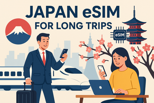 Japan eSIM for Long Trips｜日本 30〜90 天長期停留 eSIM 攻略